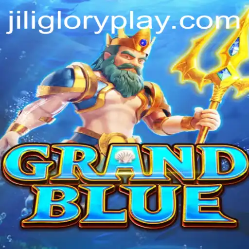 GRANDBLUE: An Immersive Experience with Jiliglory