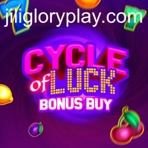 Cycle of Luck Bonus Buy: An In-Depth Exploration with JiliGlory