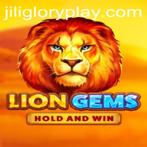 Unleashing Adventure in LionGems: Discover the Brilliance of Jiliglory